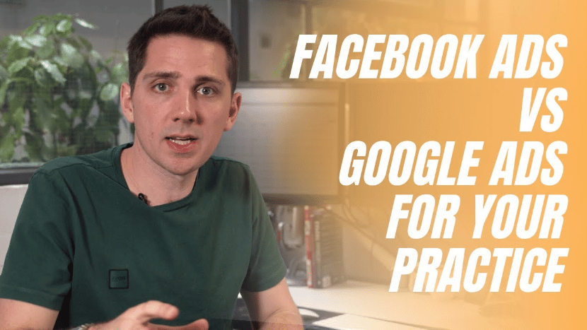 Facebook Ads vs Google Ads for your practice