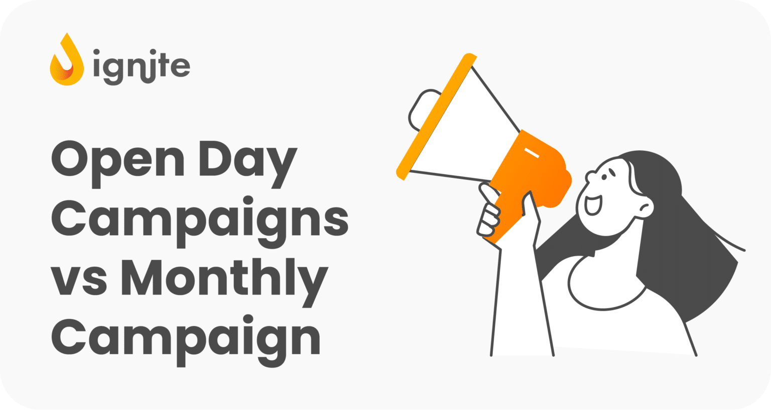 open day campaigns vs monthly campaigns