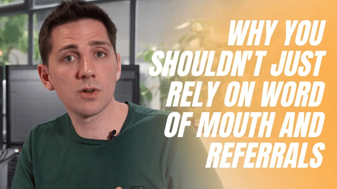Why you shouldn’t just rely on word of mouth and referrals